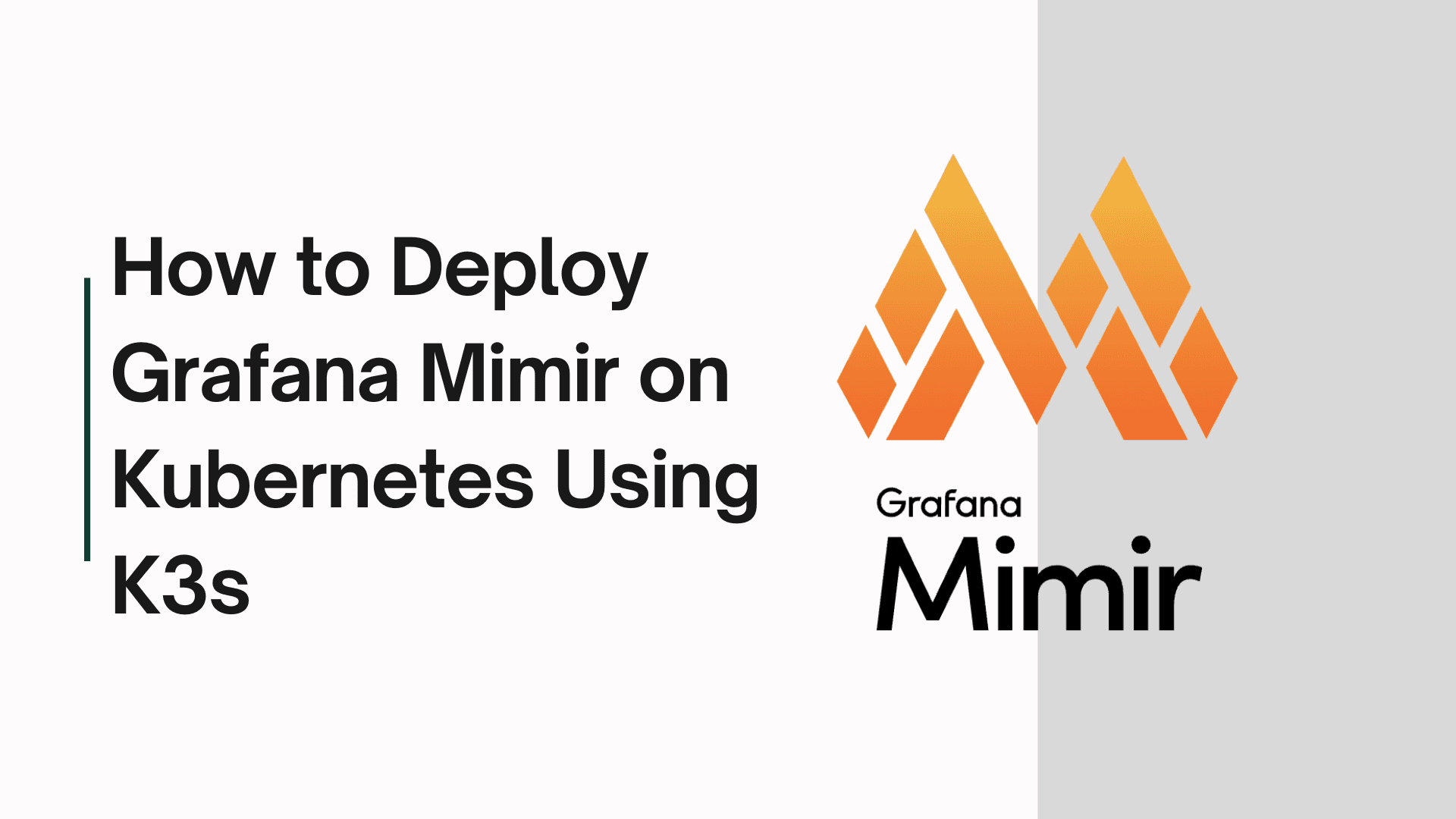 How I Deploy Grafana Mimir on Kubernetes