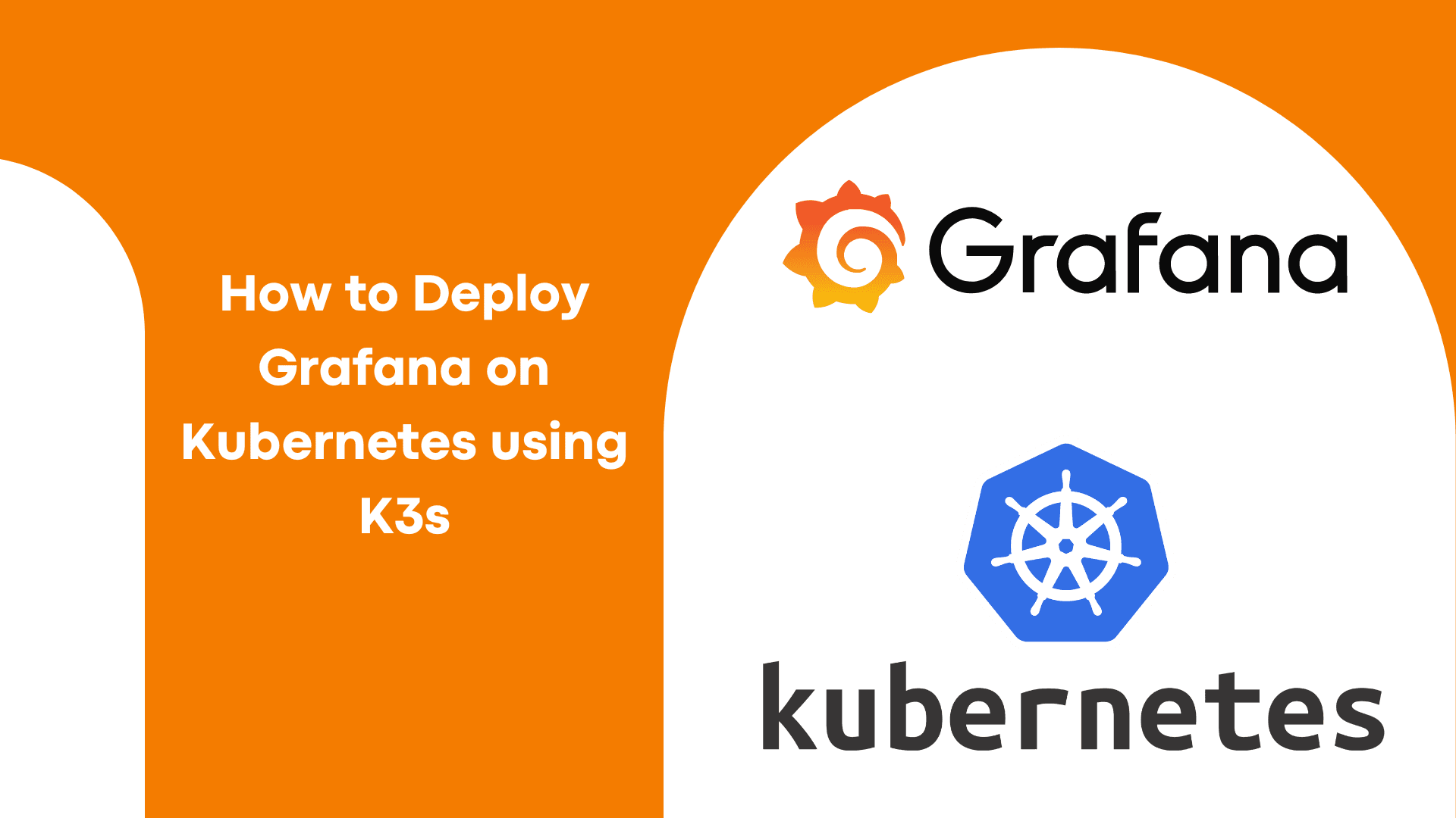 Deploy Grafana on Kubernetes using K3s