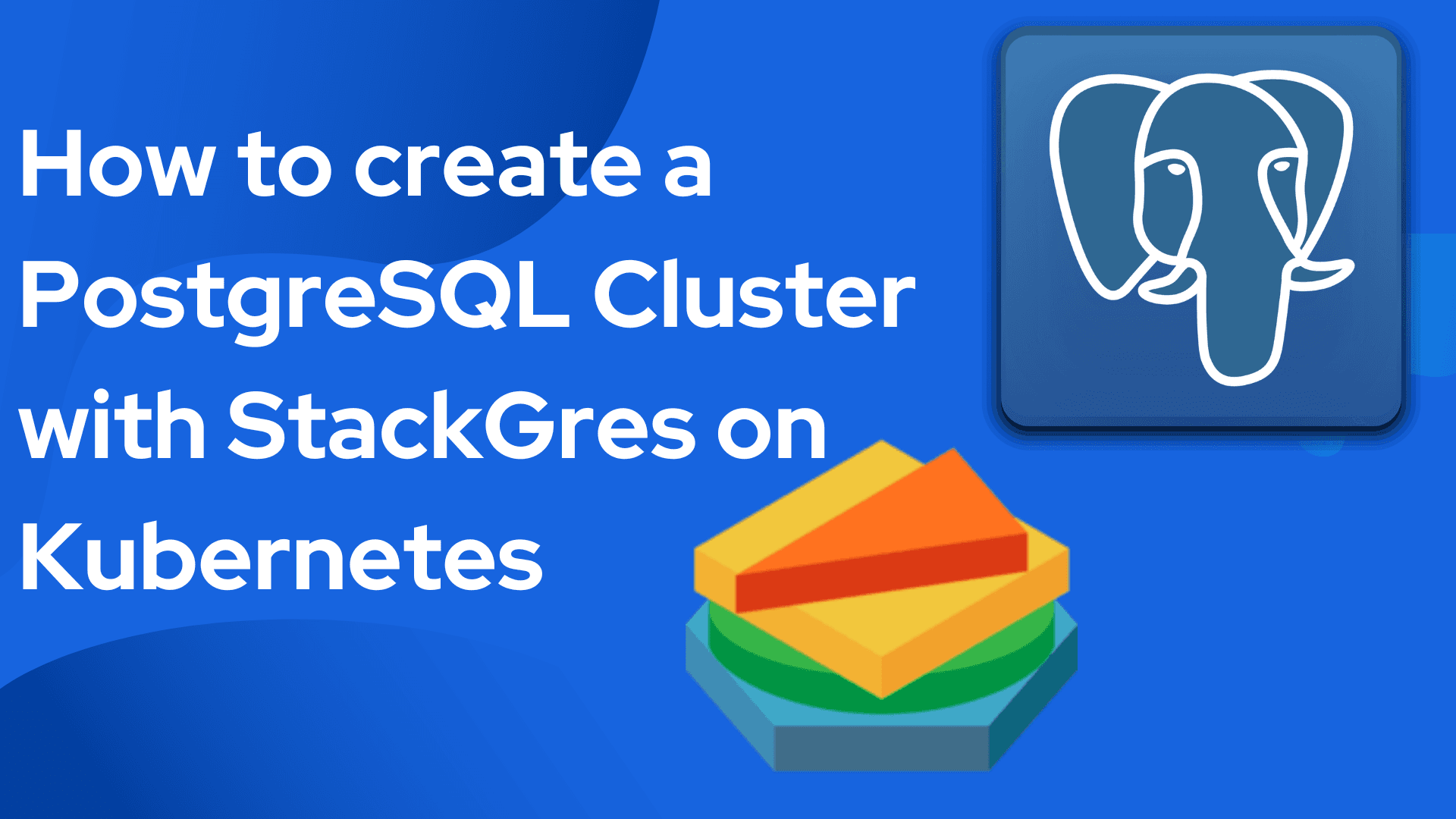 Create a PostgreSQL Cluster with StackGres on Kubernetes