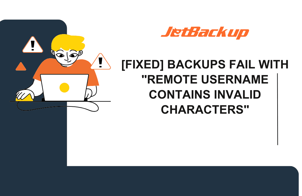 JetBackup Backups fail with 'remote username contains invalid characters'