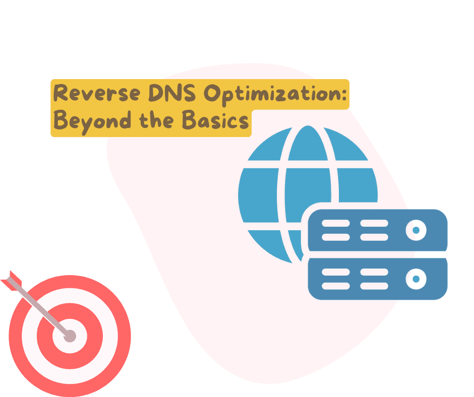 Reverse DNS Optimization: Beyond the Basics