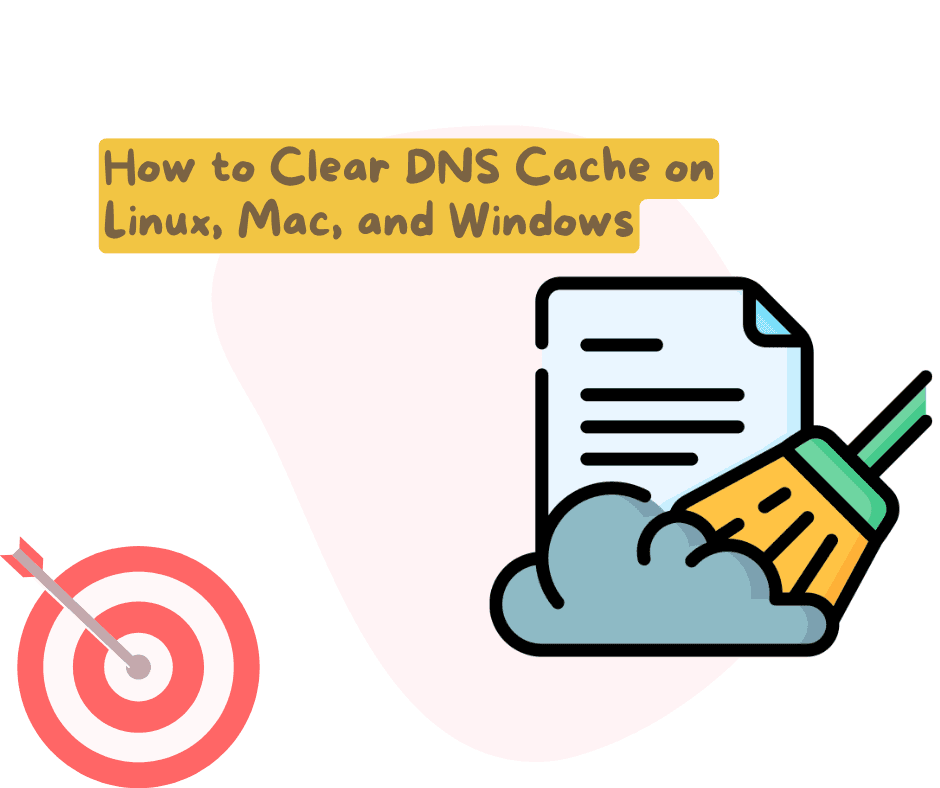 How to Clear DNS Cache on Linux, Mac, and Windows