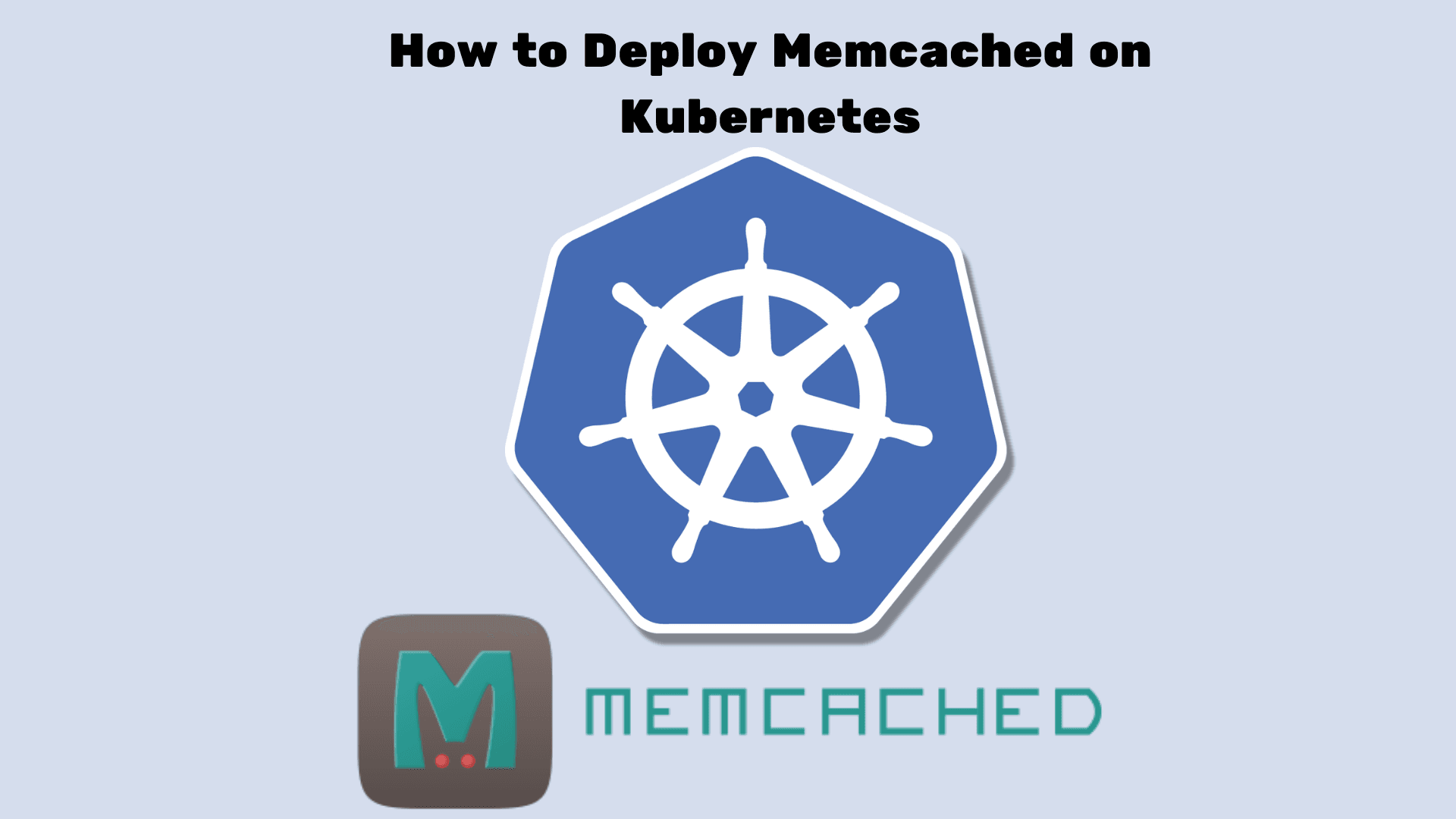 Deploy Memcached on Kubernetes