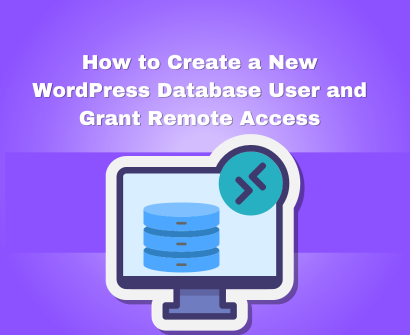 Creating a New WordPress Database User and Granting Remote Access