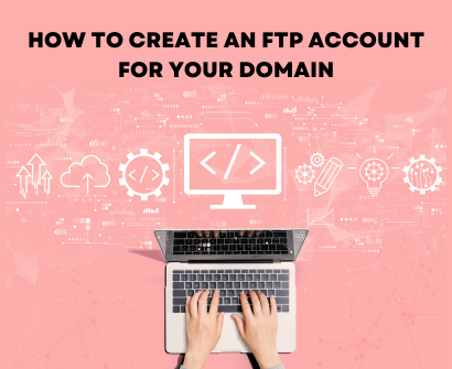 How to Create an FTP Account for Your Domain in cPanel