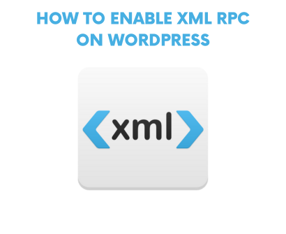 How To Enable XML RPC On WordPress