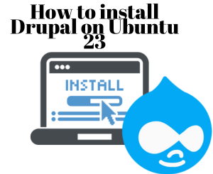 How to install Drupal on Ubuntu 23