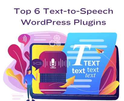 Top 6 Text-to-Speech WordPress Plugins