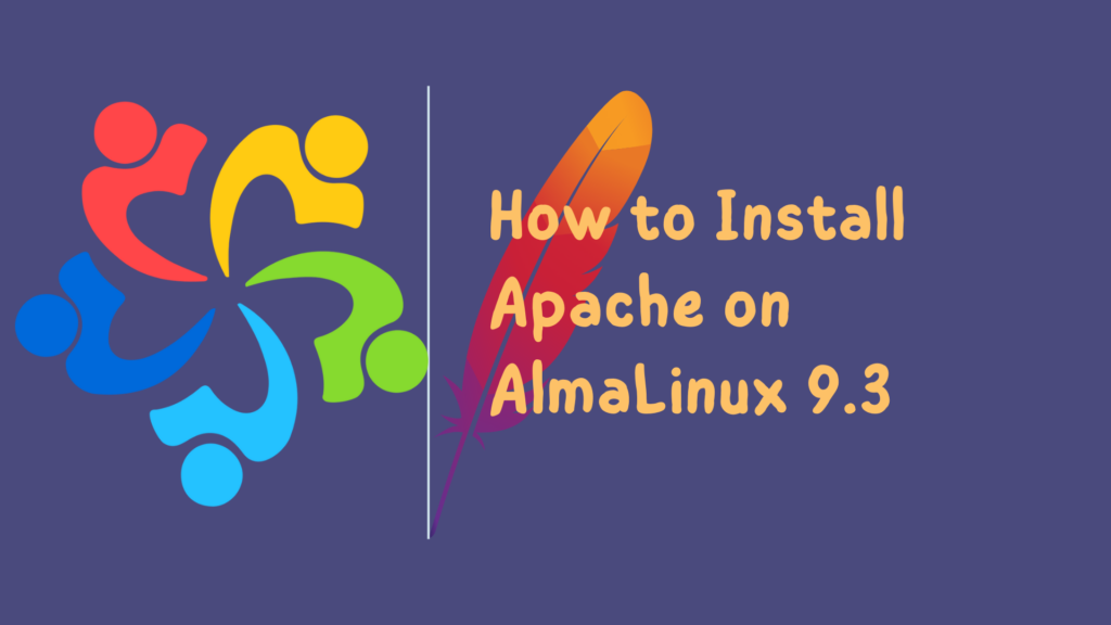 How to Install Apache on AlmaLinux 9.3