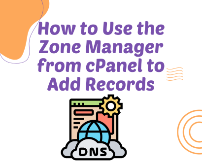 How to Use the Zone Manager from cPanel to Add Records