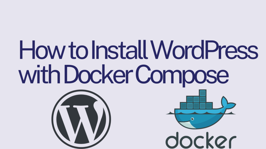 How to Install WordPress with Docker Compose