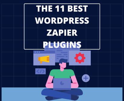 Uncovering The 11 Best WordPress Zapier Plugins