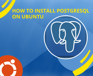 How to Install PostgreSQL on Ubuntu