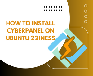 How to Install CyberPanel on Ubuntu 22