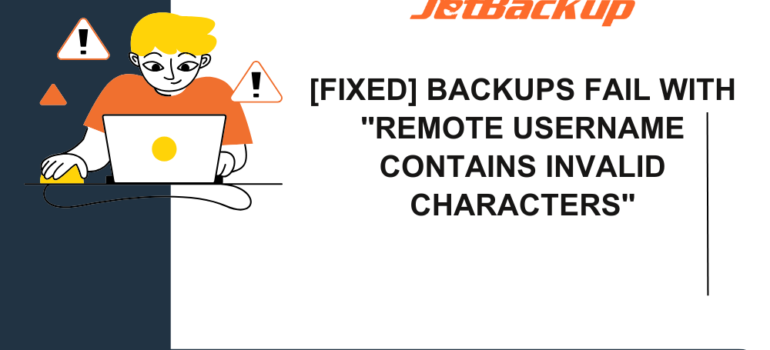 [FIXED] JetBackup Backups fail with “remote username contains invalid characters”