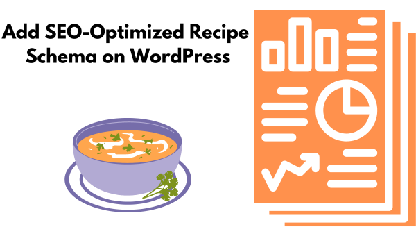 Add SEO-Optimized Recipe Schema on WordPress