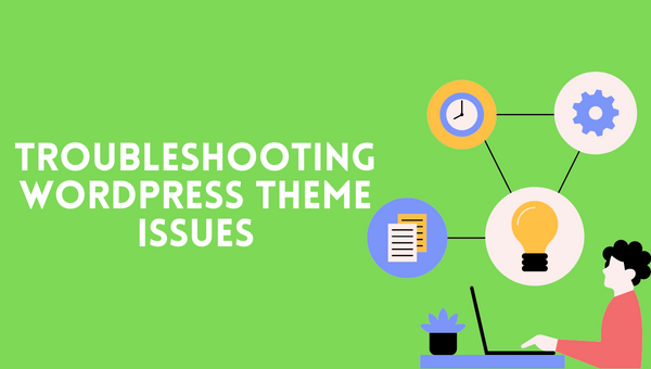 Troubleshooting WordPress Theme Issues